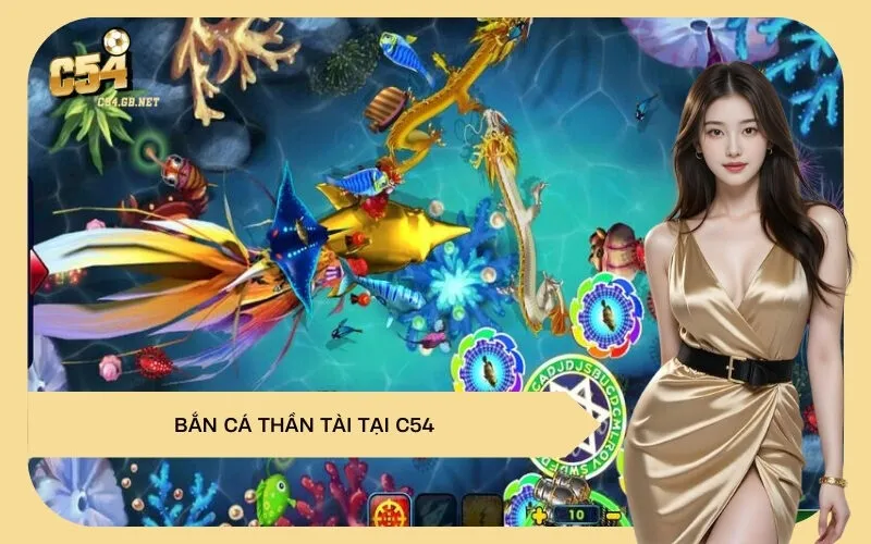 Bắn Cá Thần Tài Tại C54