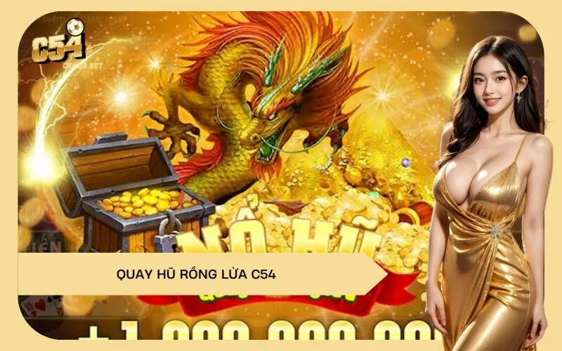 Quay Hũ Rồng Lửa C54
