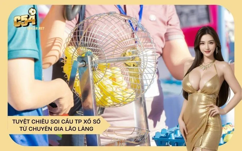 Tuyệt Chiêu Soi Cầu TP Xổ Số Từ Chuyên Gia Lão Làng